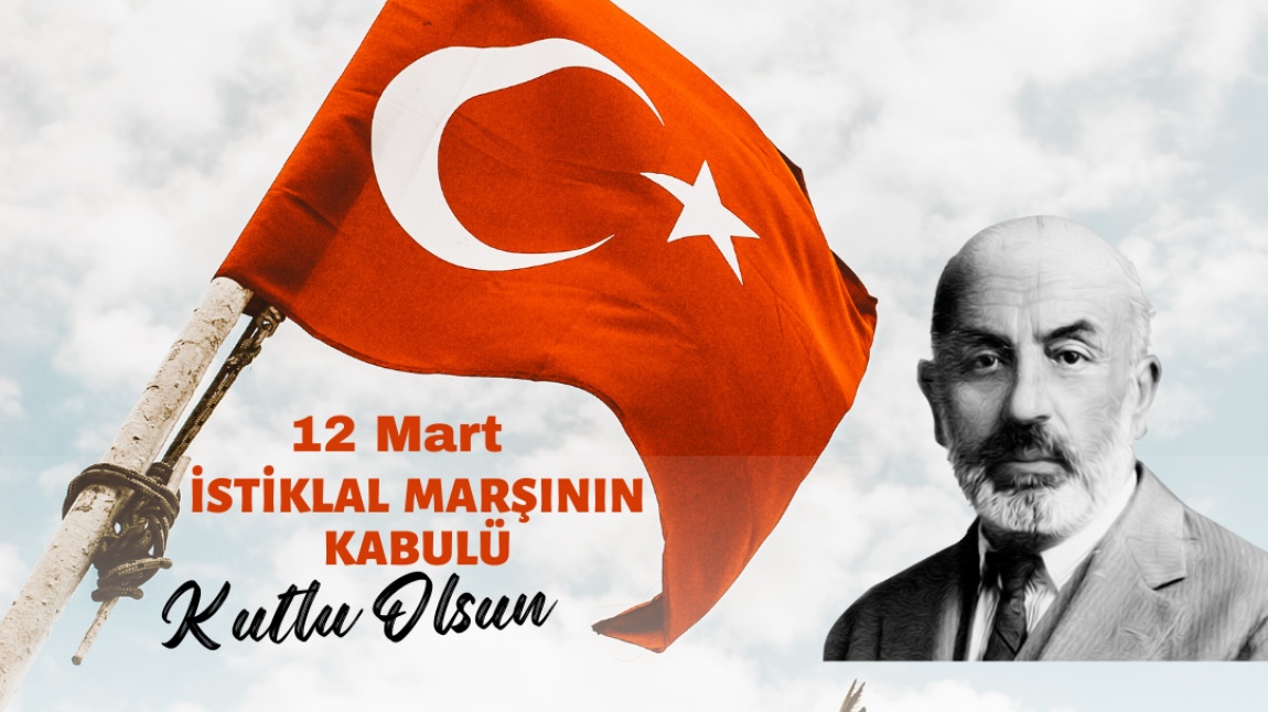 12 Mart İstiklâl Marşı'nın kabulü kapsamında okulumuzda etkinlikler yapıldı. 